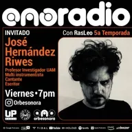 Orbesonora Radio / Invitado JOSÉ HERNÁNDEZ RIWES