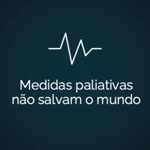 Sinais Vitais: Medidas paliativas não salvam o mundo