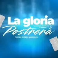 La Gloria Postrerá / Habacuc 2:14