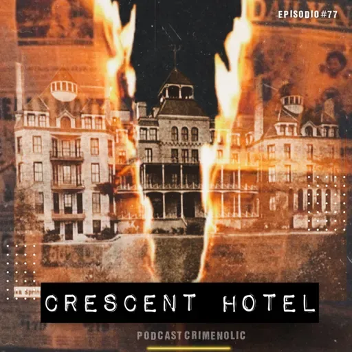 #77 - LENDAS - Crescent Hotel | O hotel mais mal-assombrado da América