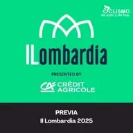 PREVIA Il Lombardía 2025 - Episodio exclusivo para mecenas