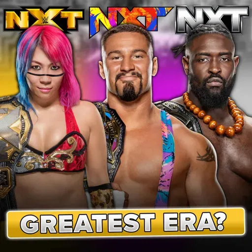 The Greatest WWE NXT Era Is...