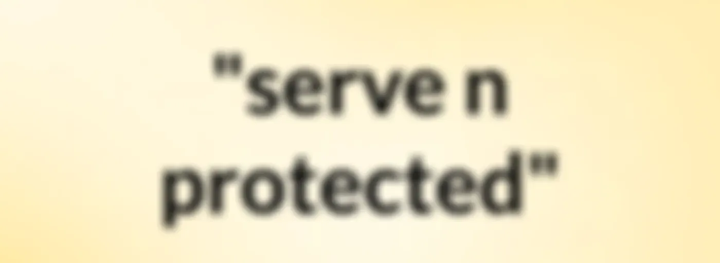 "serve n protected"
