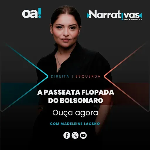 A passeata flopada do Jair Bolsonaro | Narrativas #430 com Madeleine Lacsko