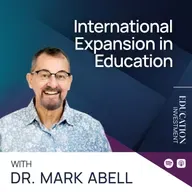 International Expansion in Education with Dr. Mark Abell