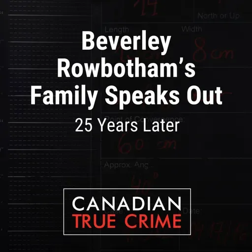 Beverley Rowbotham's Family Speaks Out: 25 Years Later