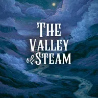 Encore #2: The Valley of Steam