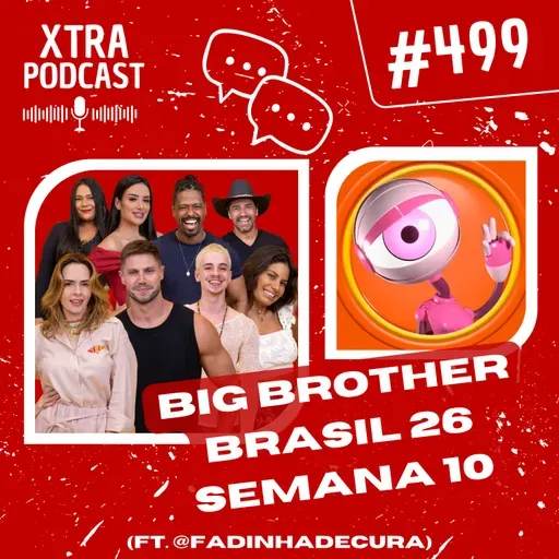 #499 - Analisando o contrato do BBB 26 | SEMANA 10 (ft. @fadinhadecura)