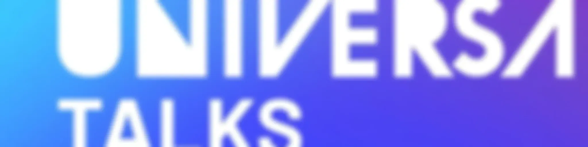 Universa Talks