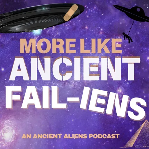 More Like Ancient FAILiens: Underground Aliens with Guest Amber Hunt