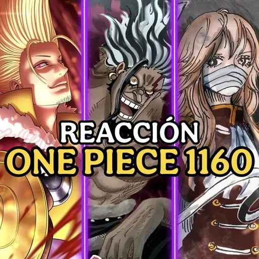 #195 - "LLEGAN LAS LEYENDAS" | REACCIÓN ONE PIECE 1160 | Conexión Levely
