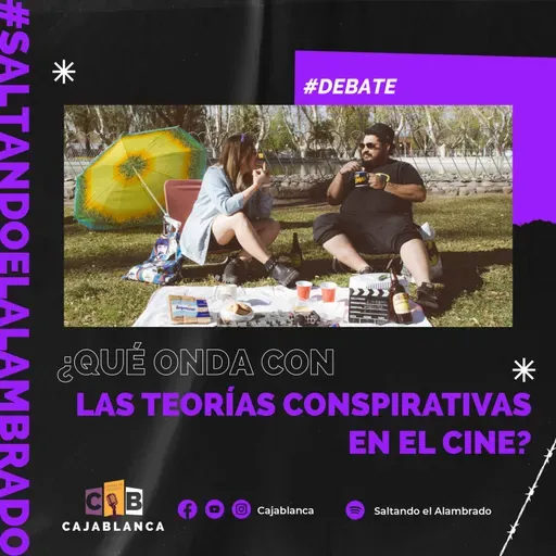 ¿QUÉ ONDA CON LAS TEORÍAS CONSPIRATIVAS EN EL CINE? - CAPÍTULO 17/T2 (18/08/2022)