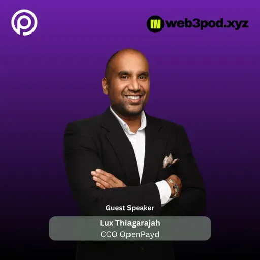 398: From JP Morgan Trading Floor to Bootstrapped Fintech Giant: OpenPayd's Lux Thiagarajah on the Future of Payments