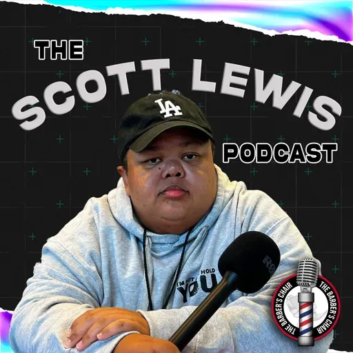 Ep.3 Let's Talk | The Scott Lewis Podcast