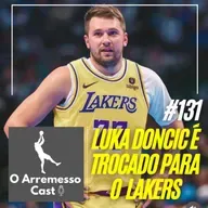 #131 Luka Doncic é trocado para o Lakers