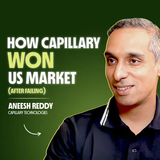 Can the Indian Market Alone Take You to $100M ARR? | Aneesh Reddy, Capillary Tech