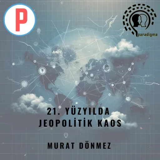 21. Yüzyılda Jeopolitik Kaos