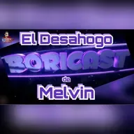 El Desahogo de Melvin | Boricast 32