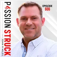 Why Mental Health Is the Root of a Meaningful Life w/John R. Miles  | EP 606