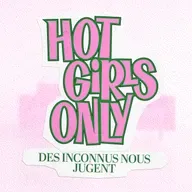 Hot Girls Only - Ce que notre apparence dit de nous (apparemment)
