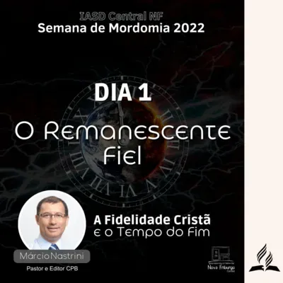 SEMANA DE MORDOMIA CRISTÃ 2022 - Pr. Márcio Nastrini | Dia 1 - 13/08/2022