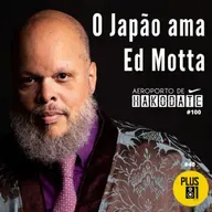 #40 “O Japão ama Ed Motta!" 
