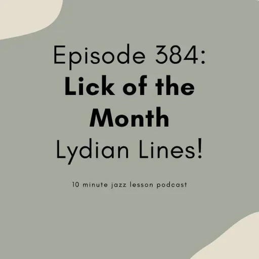 Episode 384 - Lick of the Month Lydian Lines