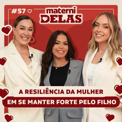 MaterniDelas - Eduarda Gutierrez com Tata e Cláudia Raia