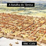 Roma Nua & Crua CLXV - A Batalha do Tâmisa