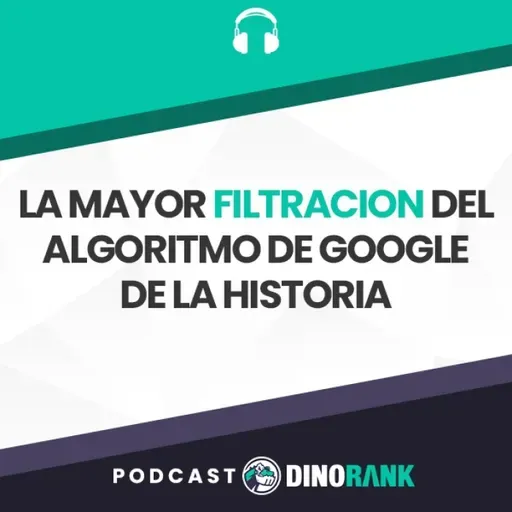 La MAYOR FILTRACIÓN del Algoritmo de Google en la HISTORIA: Implicaciones CLAVE para el SEO