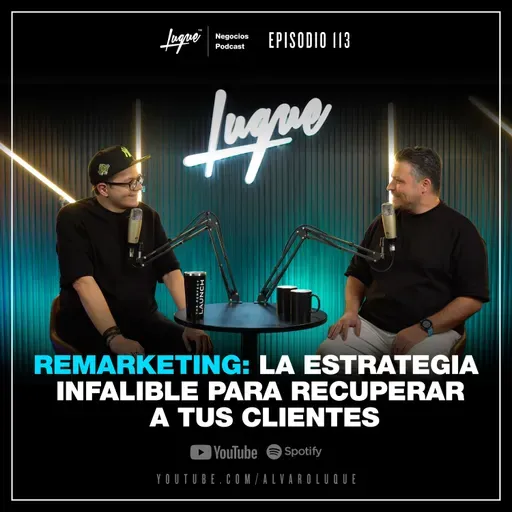 Remarketing: La Estrategia Infalible para Recuperar a tus Clientes 🔥 Ep - 113