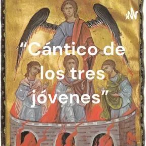 “Cántico de los tres jóvenes”