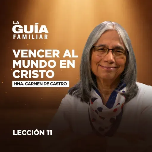📖 Vencer al mundo en Cristo | La Guía Familiar 🕊️