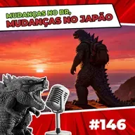 Dropzilla #146 - Mudanças no BR, mudanças no Japão