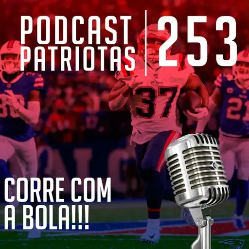 253 - Corre mais com a bola Patriots!