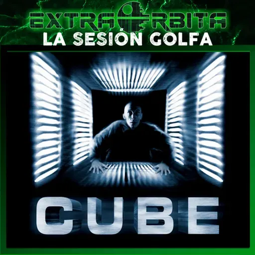 CUBE – La sesión golfa de EXTRA ÓRBITA - Episodio exclusivo para mecenas