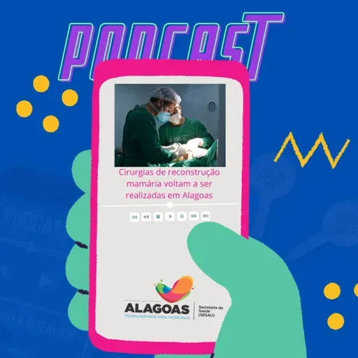 Cirurgias de reconstrução mamária voltam a ser realizadas em Alagoas