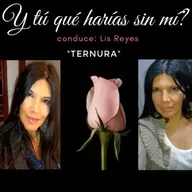 Y tú qué harías sin mí? "LA TERNURA"