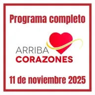ARRIBA CORAZONES 11 NOVIEMBRE 2025