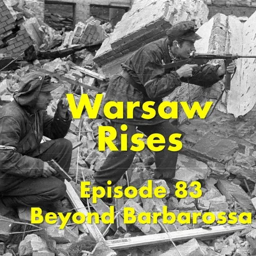 Warsaw rising: Episode 83 of the 1st podcast on the Eastern Front of WW2