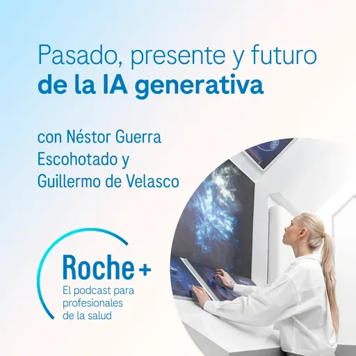 Roche+ Innovación: Pasado, presente y futuro de la IA generativa