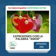 Episodio 259 Extra: Expresiones con la palabra "AMOR" - Episodio exclusivo para mecenas