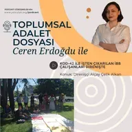 Ceren Erdoğdu ile Toplumsal Adalet Dosyası #15 | Kod-42 ile işten çıkarılan İBB işçilerinin direniş alanındaydık: Neler yaşandı, talepler neler?