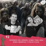 92. Estrenos del género zombi para 2024 con Gema y David