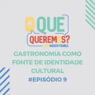 #9 | Gastronomia como fonte de identidade cultural - Chef Eudes Assis