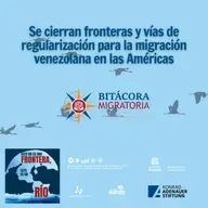 Se cierran fronteras y vías de regularización para la migración venezolana en las Américas