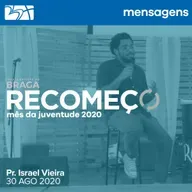 Experimentando os novos começos de Deus - Pr. Israel Vieira | 30 AGO 2020