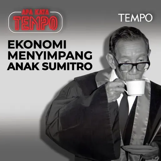 Ekonomi Menyimpang Anak Sumitro
