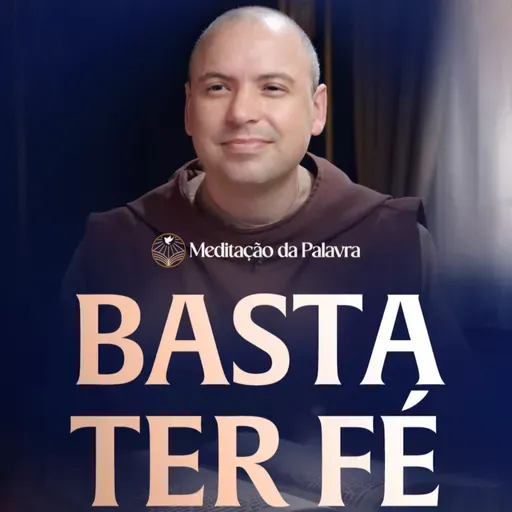 Basta ter fé | (Marcos 5, 21-43) #2610 | Meditação da Palavra