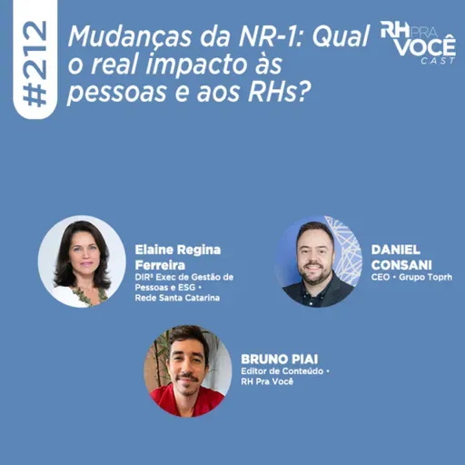 #212 - Mudanças da NR-1: Qual o real impacto às pessoas e aos RHs?